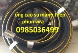 Ống cao su mành thép thuỷ lực phun vữa phi 1.1/4, phi 32 có sẵn tại Hà Nội