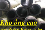 Báo giá ống cao su bố thép phi 200, ống rồng phi 200 hàng Việt Nam, Trung Quốc